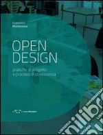 Open design. Pratiche di progetto e processi di conoscenza libro