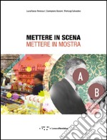 Mettere in scena. Mettere in mostra libro