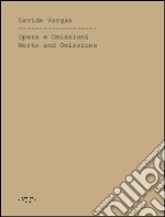 Opere e omissioni. Ediz. italiana e inglese libro