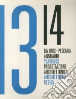 Da Unich Pescara 13-14. Progettazione architettonica. Ediz. italiana e inglese libro