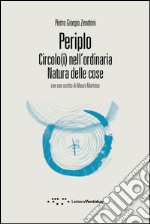 Periplo. Circolo(i) nell'ordinaria natura delle cose libro