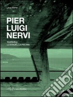 Pier Luigi Nervi. Taormina. Lo stadio. La piscina. Ediz. italiana e inglese