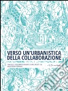 Verso un'urbanistica della collaborazione libro