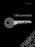 Città personali. Interni urbani a misura d'uomo