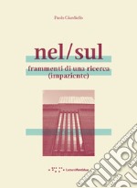 Nel/sul. Frammenti di una ricerca (impaziente) libro