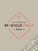 Re-Cycle Italy. Atlante libro