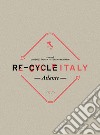 Re-Cycle Italy. Atlante libro