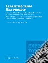 Learning from REA project. Network of Excellence for the internationalization of education in the field of Architecture-Rete di eccellenza per la internazionalizzazione della formazione nel campo dell'architettura. Ediz. bilingue libro