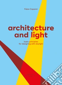 Architecture and light. Basic principles for designing with daylight