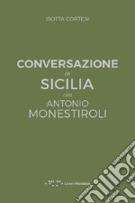 Conversazione in Sicilia con Antonio Monestiroli libro