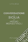 Conversazione in Sicilia con Antonio Monestiroli libro