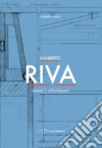 Umberto Riva. Interni e allestimenti. Ediz. illustrata libro