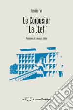 Le Corbusier «La Clef»