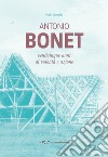 Antonio Bonet. Venticinque anni di volontà e azione libro di Giardiello Paolo