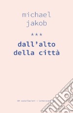 Dall'alto della città libro