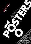100 posters. From the eye to the heart. Ediz. illustrata libro di Milani Armando