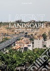 Latent landscape. Interpretazioni, strategie, visioni, per la metropoli contemporanea libro