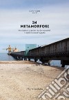 In metamorfosi. Architettura e territori tardo-industriali. Il dipolo Siracusa-Augusta libro