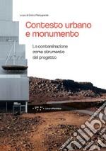 Contesto urbano e monumento. La contaminazione come strumento del progetto libro