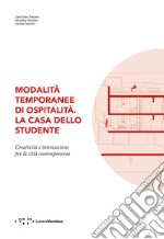 Modalità temporanee di ospitalità. La Casa dello Studente. Creatività e innovazione per la città contemporanea