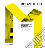 Metamorfosi. Quaderni di architettura (2017). Ediz. bilingue. Vol. 3: Oscar Niemeyer memoriali-Oscar Niemeyer Memorials