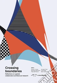 Crossing boundaries. Reflections on applied collaborative architectural research libro