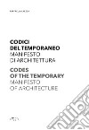 Codici del temporaneo. Manifesto di architettura-Codes of temporary. Manifesto of architecture libro