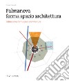 Palmanova forma spazio architettura. Ediz. italiana e inglese libro