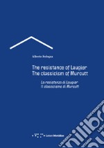 La resistenza di Laugier. Il classicismo di Murcutt. Ediz. italiana e inglese