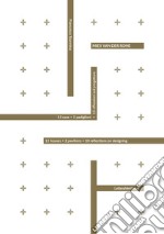 Mies van der Rohe. 13 case + 2 padiglioni = 10 riflessioni sul progettare. Ediz. italiana e inglese libro