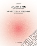 Atlante della vergogna. Una seduta psicoanalitica collettiva per l'architettura europea. Ediz. italiana e inglese