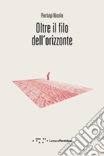 Oltre il filo dell'orizzonte libro