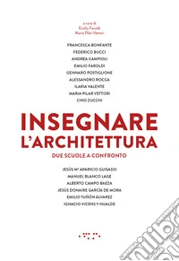 Insegnare l'architettura. Due scuole a confronto libro