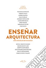 Ensenar arquitectura. Dos escuelas en diálogo libro