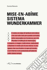 Mise-En-Abime. Sistema Wunderkammer libro