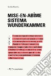 Mise-En-Abime. Sistema Wunderkammer libro di Rakowitz Gundula