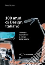 100 anni di design italiano. Contesto economico e cultura del progetto libro