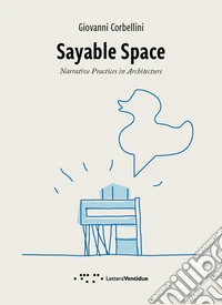 Sayable Space. Narrative Practices in Architecture