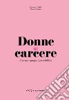 Donne in carcere. Ricerche e progetti per Rebibbia libro