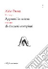 Appunti in attesa di discorsi compiuti. Tra disegni e scritture libro