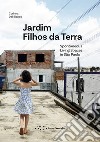 Jardim Filhos da Terra. Spontaneous Living Spaces in São Paulo libro