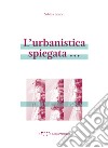 L'urbanistica spiegata... libro di Lenoci Sabina