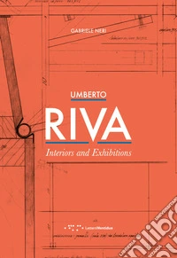 Umberto Riva. Interiors and exhibitions libro