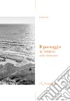 Il paesaggio al centro. Realtà e interpretazione libro