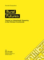 Rural futures. Toward an urban(ized) peasantry in the Chinese countryside