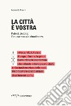 La città è vostra. Patrick Geddes: l'educazione alla cittadinanza libro di Ciacci Leonardo