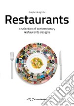 Graphic design for restaurants. A selection of contemporary restaurants designs. Ediz. illustrata libro