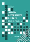 Urban interstices in italy. Design experiences libro