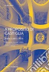 A proposito di Castiglia. Jihad e Guerra Santa. Città e architetture nel conflitto tra mondo musulmano e mondo cristiano libro di Fabbri Gianni