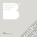 Architettura e impegno sociale. Emilia-Romagna 2000-2020